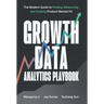 Growth Data Analytics Playbook: The Modern Guide to Finding, Measuring, and Scaling Product-Market Fit