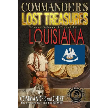 Commander's Lost Treasures You Can Find In Louisiana: Follow the Clues and Find Your Fortunes!