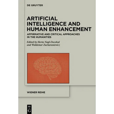 Artificial Intelligence and Human Enhancement: Affirmative and Critical Approaches in the Humanities