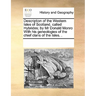 Description of the Western Isles of Scotland, Called Hybrides; By MR Donald Monro with His Geneologies of the Chief Clans of the Isles. .