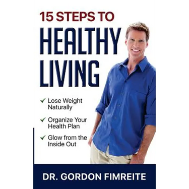 15 Steps to Healthy Living: Learn how to naturally lose weight, gain energy and live a healthy lifestyle