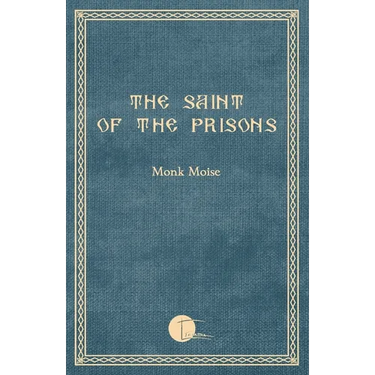 The Saint of the Prisons: Notes on the life of Valeriu Gafencu, collected and annotated by the monk Moise