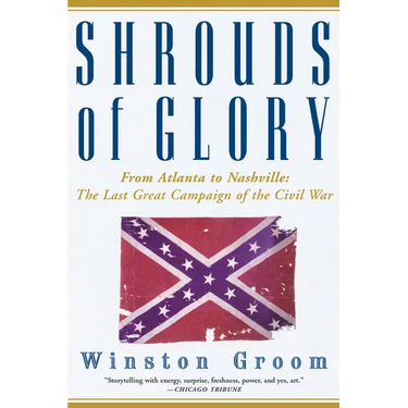 Shrouds of Glory: From Atlanta to Nashville: The Last Great Campaign of the Civil War