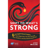 Shift to What's Strong: 6 Strength-Based Habits that Shape How You See Yourself, Your Students, and the World Around You