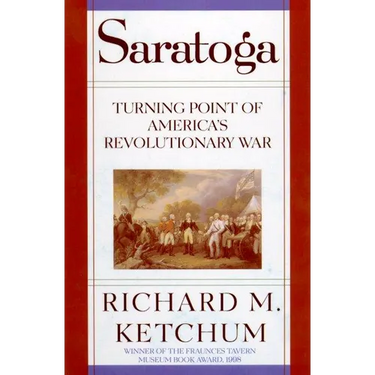 Saratoga: Turning Point of America's Revolutionary War