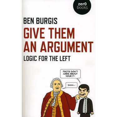 Give Them an Argument: Logic for the Left