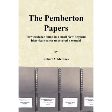 The Pemberton Papers: How evidence found in a small New England historical society uncovered a scandal