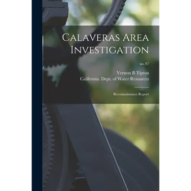 Calaveras Area Investigation: Reconnaissance Report; no.97