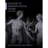 A History of Anthropological Theory, Fifth Edition