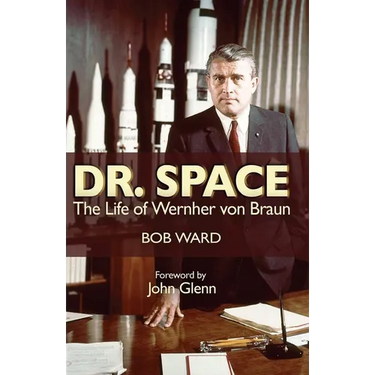 Dr. Space: The Life of Werner Von Braun