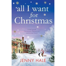 All I Want for Christmas: A feel good Christmas romance to warm your heart