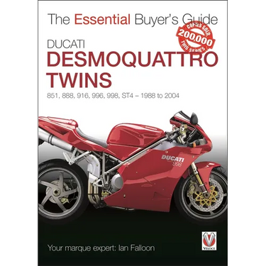 Ducati Desmoquattro Twins - 851, 888, 916, 996, 998, St4 1988 to 2004: The Essential Buyer's Guide