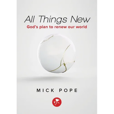All Things New: God's plan to renew our world