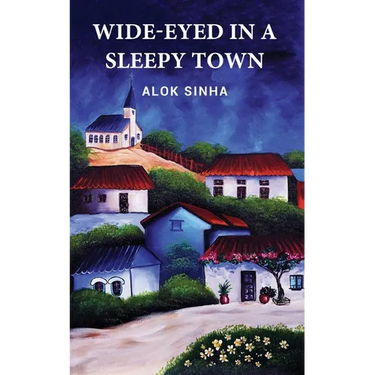 Wide-Eyed In A Sleepy Town