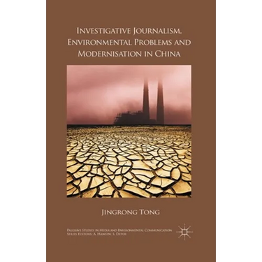 Investigative Journalism, Environmental Problems and Modernisation in China