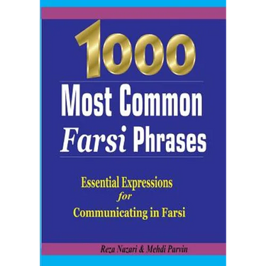 1000 Most Common Farsi Phrases: Essential Expressions for Communicating in Farsi