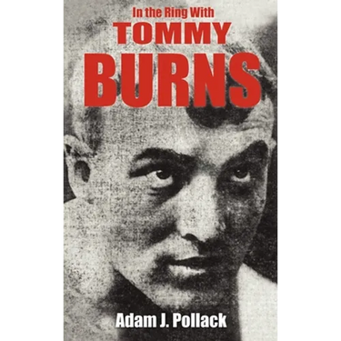In the Ring with Tommy Burns