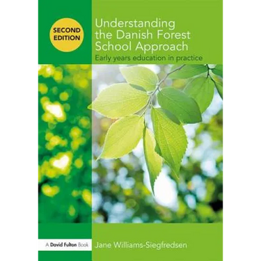 Understanding the Danish Forest School Approach: Early Years Education in Practice