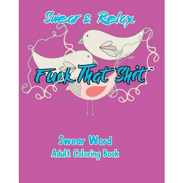 Swear & Relax: Fuck That Shit