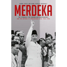 Merdeka: The Struggle for Indonesian Independence and the Republic's Precarious Rise, 1945-1950