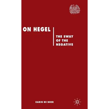 On Hegel: The Sway of the Negative