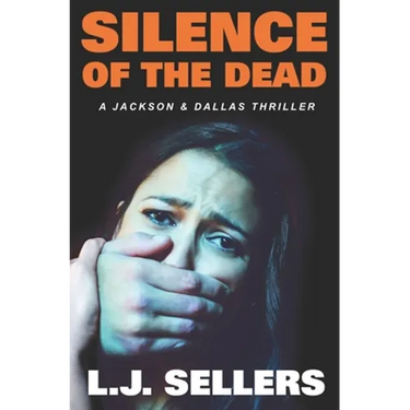 Silence of the Dead: A Jackson & Dallas Thriller