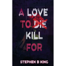 A Love to Die Kill For