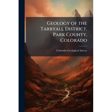 Geology of the Tarryall District, Park County, Colorado