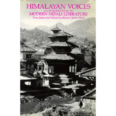 Himalayan Voices: An Introduction to Modern Nepali Literature