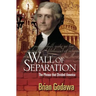 Wall of Separation: The Phrase that Divided America