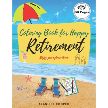 Coloring Book for happy Retirement: Enjoy your free time