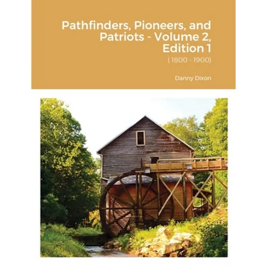 Pathfinders, Pioneers, and Patriots - Volume 2, Edition 1: ( 1800 - 1900)