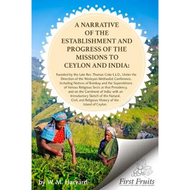 A Narrative of the Establishment and Progress of the Mission to Ceylon and India