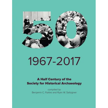 A Half Century of the Society for Historical Archaeology