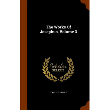 The Works Of Josephus, Volume 3