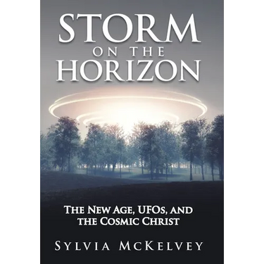 Storm on the Horizon: The New Age, Ufos, and the Cosmic Christ