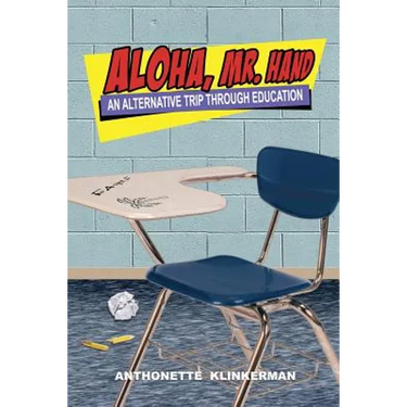 Aloha, Mr. Hand: An Alternative Trip Through Education
