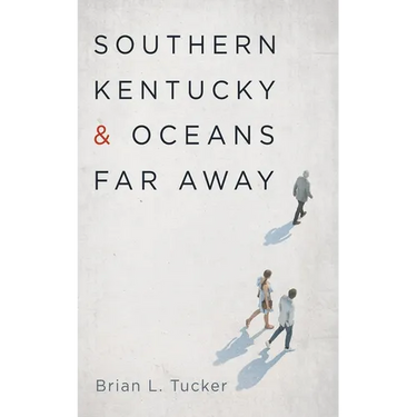 Southern Kentucky and Oceans Far Away