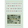 Postmodern Moments in Modern Economics