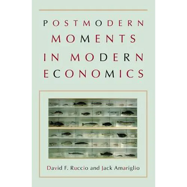 Postmodern Moments in Modern Economics