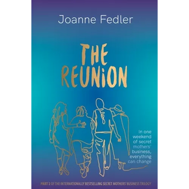 The Reunion: In one weekend of secret mother's business, everything can change