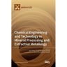 Chemical Engineering and Technology in Mineral Processing and Extractive Metallurgy