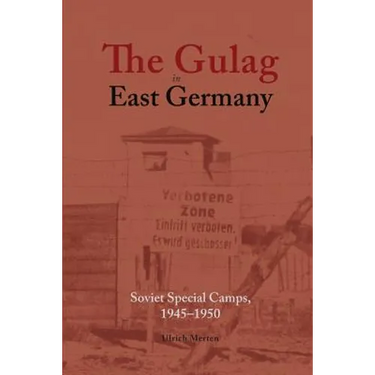 The Gulag in East Germany: Soviet Special Camps, 1945-1950