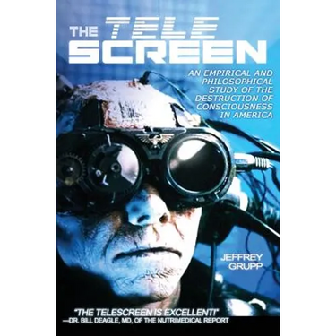 The Telescreen: An Empirical Study of the Destruction and Despiritualization of Consciousness