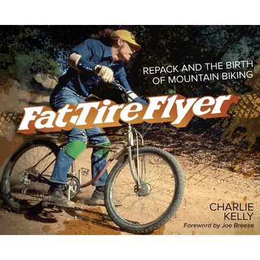 Fat Tire Flyer: Repack and the Birth of Mountain Biking