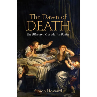The Dawn of Death: The Bible and Our Mortal Bodies