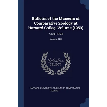 Bulletin of the Museum of Comparative Zoology at Harvard Colleg, Volume (1959): V.120 (1959); Volume 120