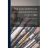 The Masterpieces of Gainsborough (1727-1788): Sixty Reproductions of Photographs From the Original Paintings, Affording Examples of the Different Char