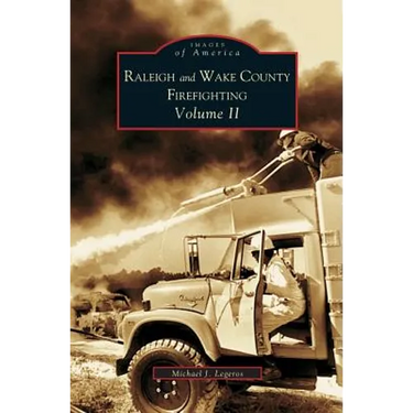 Raleigh and Wake County Firefighting Vol. II