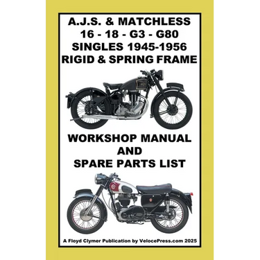 AJS & MATCHLESS 1945-1956 RIGID AND SPRING-FRAME SINGLE CYLINDER WORKSHOP AND PARTS MANUALS FOR THE 350cc & 500cc MODELS 16 - 18 - G3 & G80